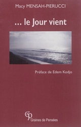 Le jour vient - Macy Mensah-Pierucci