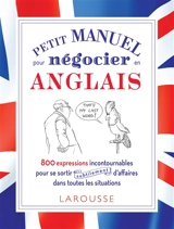 Petit manuel pour négocier en anglais : 800 expressions incontournables pour se sortir subtilement d'affaires dans toutes les situations - Frank Olivier Hansberger