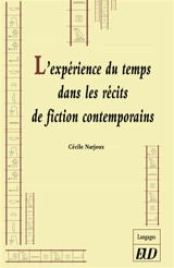 L'expérience du temps dans les récits de fiction contemporains : un temps hors de l'histoire propice au songe - Cécile Narjoux