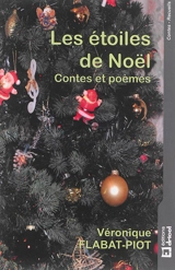 Les étoiles de Noël : contes, poèmes - Véronique Flabat-Piot