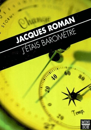 J'étais baromètre - Jacques Roman