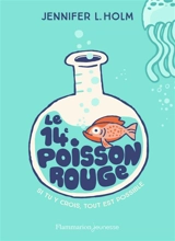 Le 14e poisson rouge : si tu y crois, tout est possible - Jennifer L. Holm