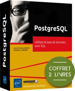 PostgreSQL : utilisez la base de données avec SQL : coffret 2 livres - Anne-Christine Bisson