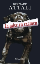 La mise en examen - Bernard Attali