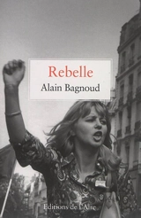 Rebelle - Alain Bagnoud