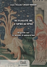 Actualité de l'apocalypse : regards sur le monde d'aujourd'hui - Jean-Claude Lozac'hmeur