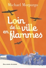 Loin de la ville en flammes - Michael Morpurgo