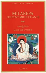 Les Cent mille chants. Vol. 2 - Milarépa
