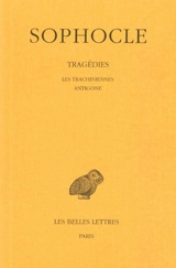Tragédies. Vol. 1. Les Trachiniennes. Antigone - Sophocle