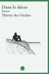 Dans le décor - Thierry Des Ouches
