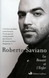 La beauté et l'enfer : écrits 2004-2009 - Roberto Saviano