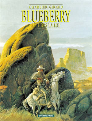 Blueberry. Vol. 16. Le hors-la-loi - Jean-Michel Charlier