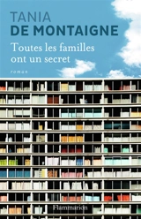 Toutes les familles ont un secret - Tania de Montaigne