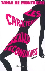 Les caractères sexuels secondaires - Tania de Montaigne