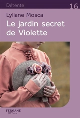 Le jardin secret de Violette - Lyliane Mosca