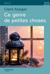 Ce genre de petites choses - Claire Keegan