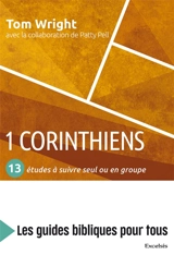 1 Corinthiens : 13 études à suivre seul ou en groupe - Nicholas Thomas Wright