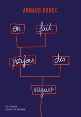 On fait parfois des vagues - Arnaud Dudek