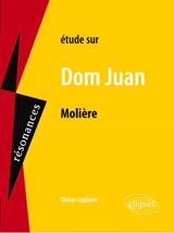 Etude sur Molière, Dom Juan - Olivier Leplâtre