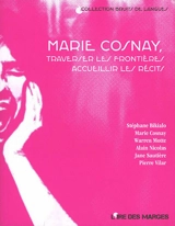 Marie Cosnay : traverser les frontières, accueillir les récits - Marie Cosnay