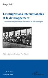 Les migrations internationales et le développement : l'exode de compétences et les envois de fonds émigrés - Serge Feld