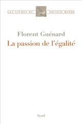La passion de l'égalité - Florent Guénard