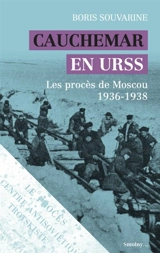 Cauchemar en URSS : les procès de Moscou : 1936-1938 - Boris Souvarine