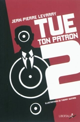 Tue ton patron. Saison 2 - Jean-Pierre Levaray