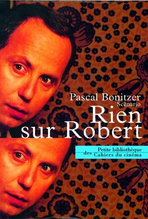 Rien sur Robert : scénario - Pascal Bonitzer