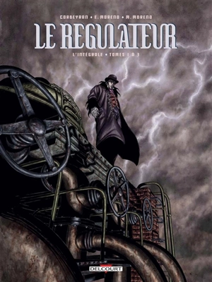 Le régulateur : l'intégrale. Vol. 1. Tomes 1 à 3 - Eric Corbeyran