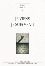 Je viens je suis venu - Ronan Mancec
