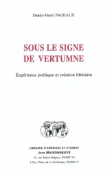 Sous le signe de Vertumne : expérience poétique et création littéraire - Daniel-Henri Pageaux