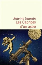 Les caprices d'un astre - Antoine Laurain