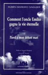 Comment l'oncle Emilio gagna la vie éternelle et pareil à mon défunt mari - Rubén Bareiro Saguier