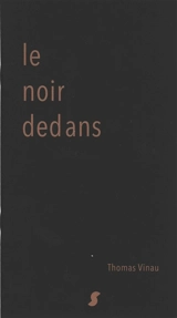 Le noir dedans - Thomas Vinau