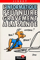 L'informatique peut nuire gravement à la santé - Jissey