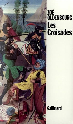 Les croisades - Zoé Oldenbourg
