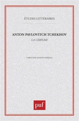 Anton Pavlovitch Tchekhov, La Cerisaie - Christine Hamon-Siréjols