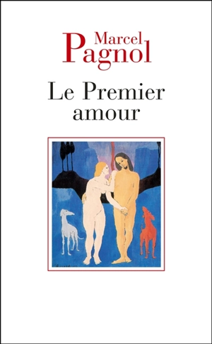Le premier amour - Marcel Pagnol