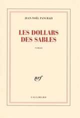 Les dollars des sables - Jean-Noël Pancrazi