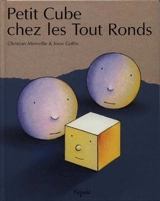 Petit Cube chez les Tout Ronds - Christian Merveille