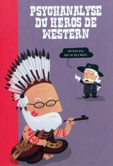 La psychanalyse du héros. Psychanalyse du héros de western - Wandrille