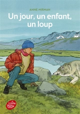 Un jour, un enfant, un loup... - Anne Mirman
