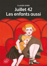 Juillet 42 : les enfants aussi - Laurence Lefèvre