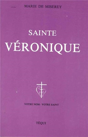 Sainte Véronique - Marie de Miserey