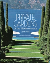 Private gardens of the Mediterranean - Jean Mus