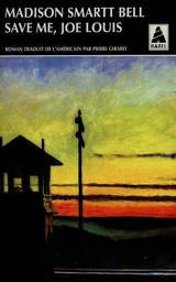 Save me, Joe Louis - Madison Smartt Bell