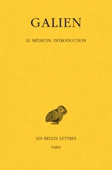 Galien. Vol. 3. Le médecin : introduction - Claude Galien