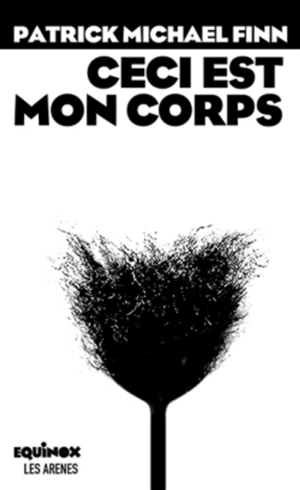Ceci est mon corps - Patrick Michael Finn