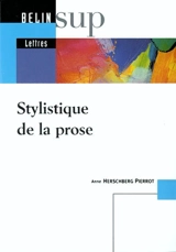 Stylistique de la prose - Anne Herschberg-Pierrot